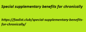 Special supplementary benefits for chronically 